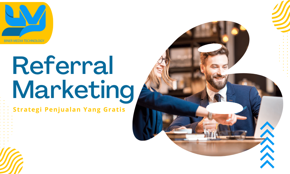 Strategi Marketing Yang Gratis Dengan Referral Marketing