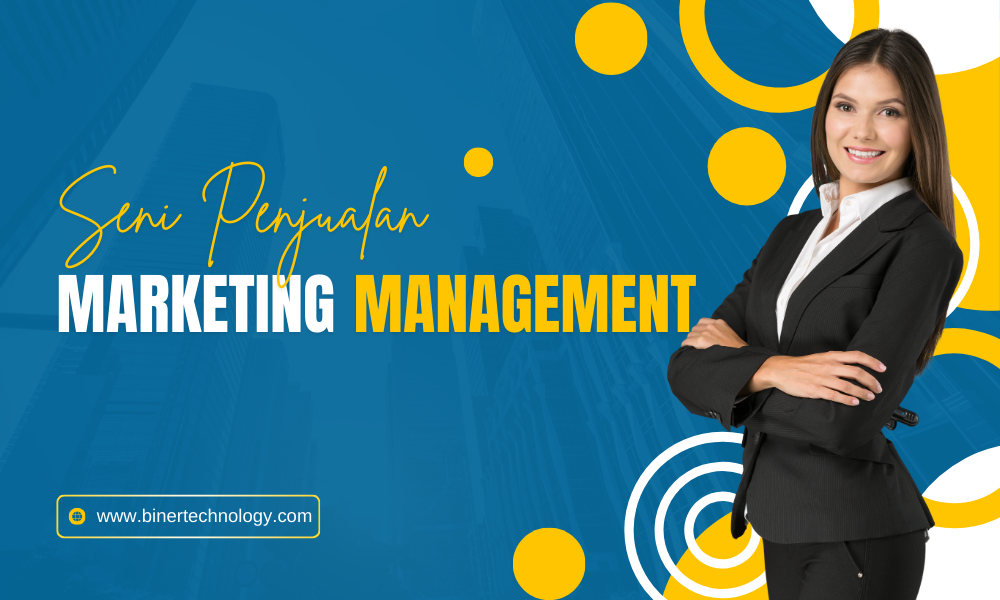 Seni Penjualan Dalam Marketing Management